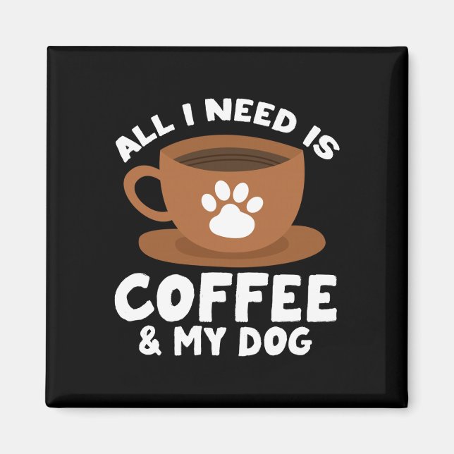 Mens dog coffee paw print design everything need magnet (Front)