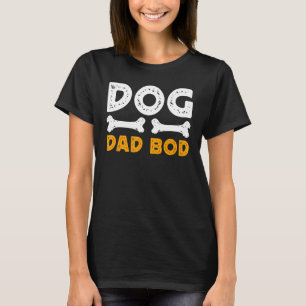Mens Dog Dad Bod  Father Papa Father's Day Dog  Do T-Shirt