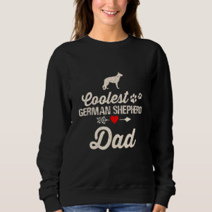 Mens Dog Dad Coolest German Shepherd Dad Pet Own Sweatshirt
