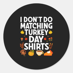 Mens don't do matching turkey day couple classic round sticker