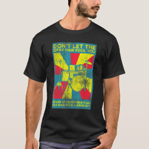 Mens Dont Let The Grey Hair Fool You Percussionist T-Shirt