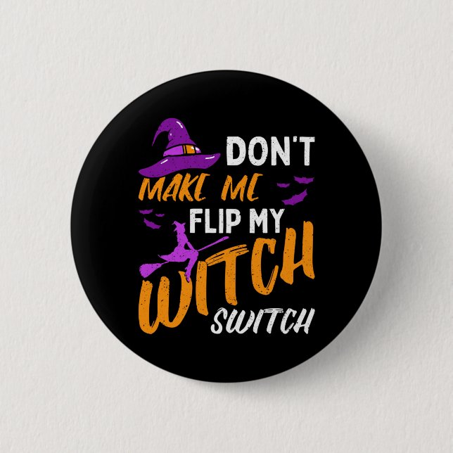 Mens Dont Make Flip Witch Switch Halloween 2 Inch Round Button (Front)