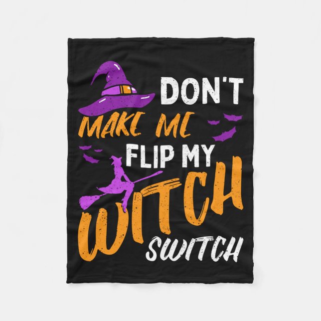 Mens Dont Make Flip Witch Switch Halloween Fleece Blanket (Front)