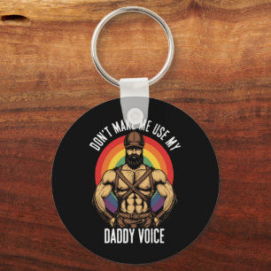 Mens Don't Make Me Use My Daddy Voice Gay Bear  Keychain
