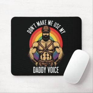 Mens Don't Make Me Use My Daddy Voice Gay Bear  Mouse Pad