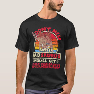 Mens Don't Mess With Dad Saurus I Jurasskicked I S T-Shirt