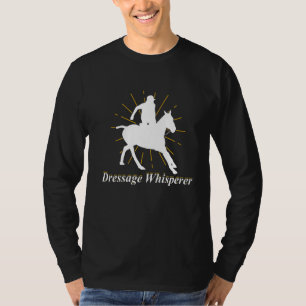 Mens Dressage Whisperer Dressage Horse Riding Trai T-Shirt