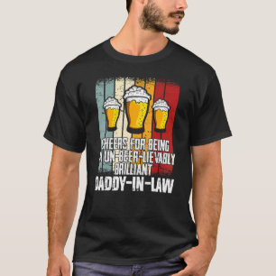 Mens  Drink Cheers For Being Un Beer Lievably Dadd T-Shirt