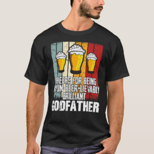 Mens Drink Cheers For Being Un Beer Lievably Godf T-Shirt