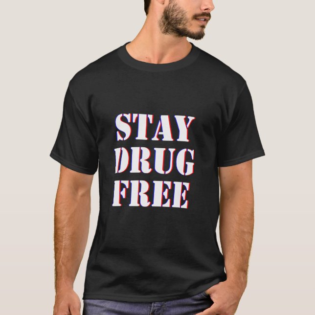 Mens Drug Awareness Stay Drug Free Addiction Recov T-Shirt (Front)