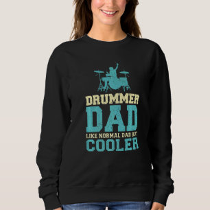 Mens Drummer Dad Like A Regular Dad Drummer Fathe Sweatshirt