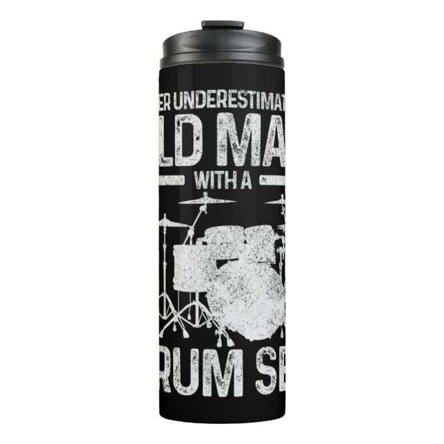 Mens Drummer Gift Never Underestimate An Old Man W Thermal Tumbler (Front)