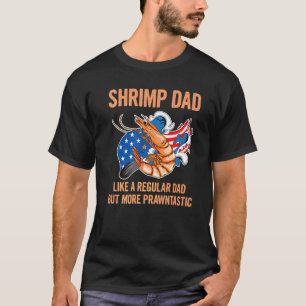 Mens Eating Shrimps Quote For A Shrimp Dad 1 T-Shirt