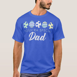 Mens Eggstra Special Dad Cute Easter Basket Gift T-Shirt