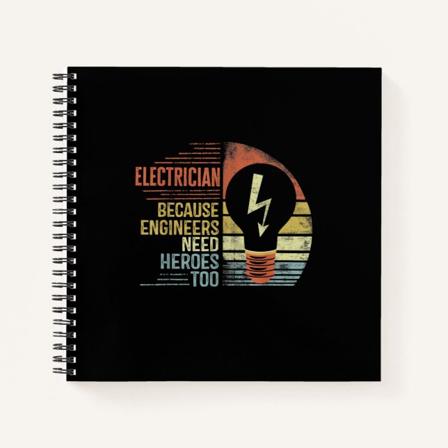 Mens Electrician Because Engineers Need Heroes Too Notebook (Front)