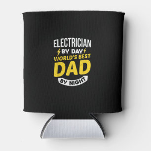 Mens Electrician By Day Worlds Best Dad By Night Can Cooler