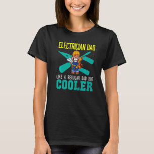 Mens Electrician Dad Like A Regular Dad But Cooler T-Shirt