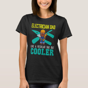 Mens Electrician Dad Like A Regular Dad But Cooler T-Shirt