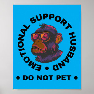 Mens Emotional Support Husband Do Not Pet Monkey Poster