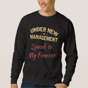 Mens Engagement Party Men Under New Management Se Sweatshirt