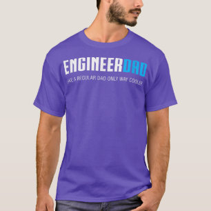 Mens Engineer Dad , Funny Cute Fathers Day Gift T-Shirt