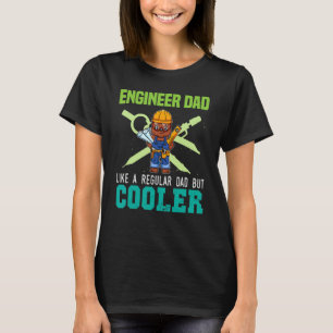 Mens Engineer Dad Like A Regular Dad But Cooler Da T-Shirt