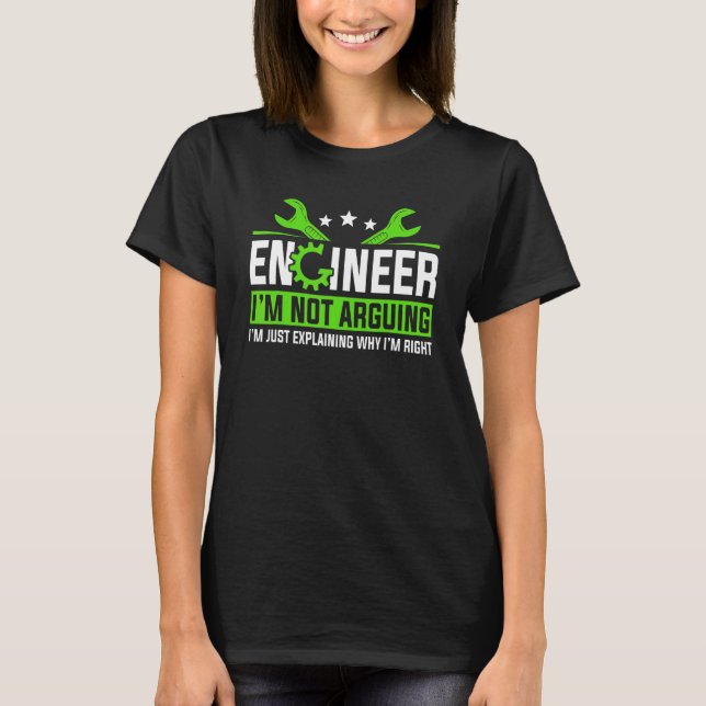 Mens Engineer I'm Not Arguing  Engineering  Men Da T-Shirt (Front)