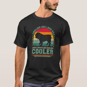 Mens English Bulldog Dad Like A Regular Dad Father T-Shirt