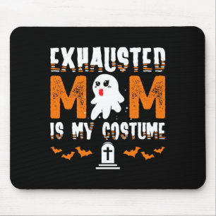 Mens Exhausted Mom Costume Funny Matching Mouse Pad