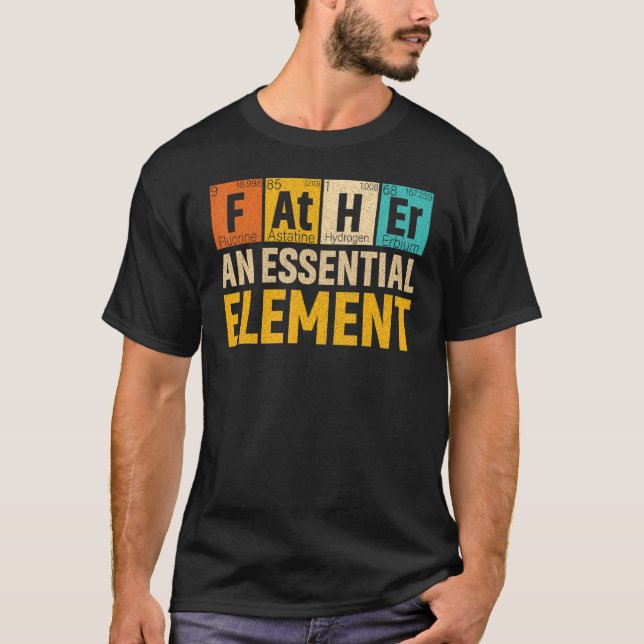 Mens Father An Essential Element  Period Fatheru20 T-Shirt (Front)