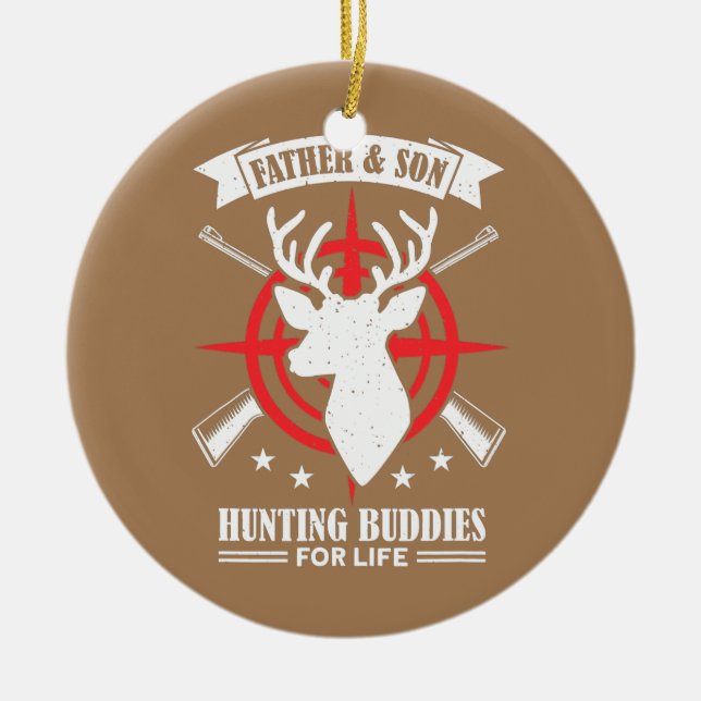 Mens Father And Son Hunting Buddies For Life  Ceramic Ornament (Front)