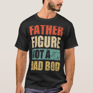 Mens Father Figure Not A Dad Bod Father's Day Ret T-Shirt