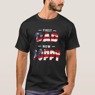 Mens Father - First Dad Now Poppy Patriotic T-Shirt