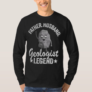Mens Father Husband Geologist Legend Geology Dad R T-Shirt