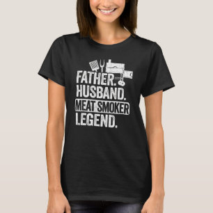 Mens Father Husband Meat Smoker Legend Grilling Da T-Shirt