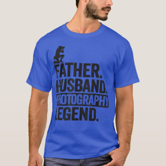 Mens Father Husband Photography Legend Dad Funny P T-Shirt