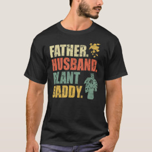 Mens Father Husband Plant Dad Plant Daddy T-Shirt