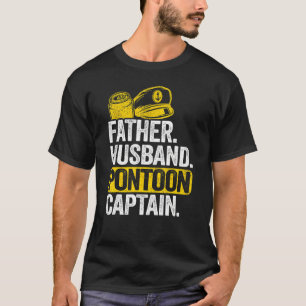 Mens Father Husband Pontoon Captain Dad Pontoon Bo T-Shirt