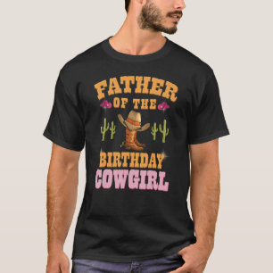 Mens Father Of The Birthday Cowgirl Western Themed T-Shirt