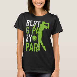 Mens Father s Day Best G Pa By Par Father s Day Go T-Shirt