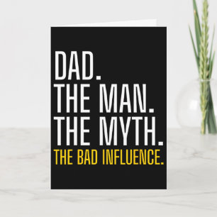 Mens Father&# s Day Dad The Man The Myth The Bad  Card