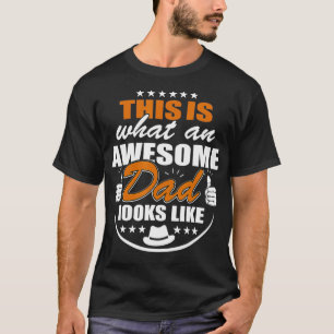 Mens Father's Dad Day This is what an Awesome Dad T-Shirt