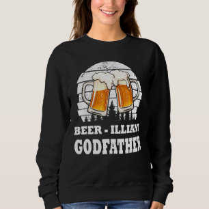 Mens Fathers Day Beer Illiant Godfather Drink Sweatshirt