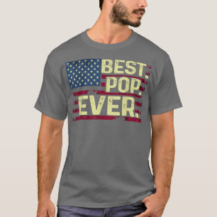 Mens Father's Day Best Pop Ever American Patriotic T-Shirt