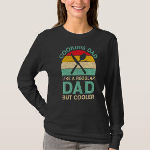 Mens Fathers Day Cooking Dad For Chef Dad Grilling T-Shirt