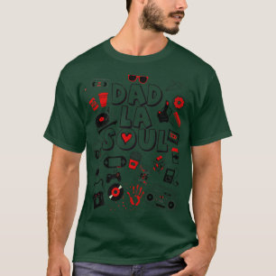 Mens Fathers Day Dad La Soul Hip Hop Music Lover T-Shirt