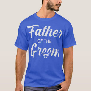 Mens Fathers Day Dad of the Groom Funny Wedding  T-Shirt