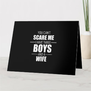 Mens Fathers Day Dad You Can´t Scare Me I Have 3 B Card