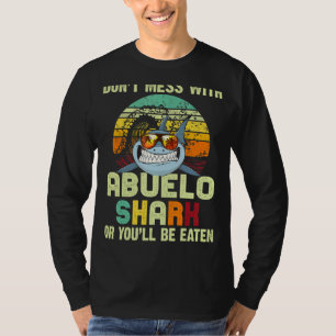 Mens Fathers Day For Papa Dont Mess With Abuelo T-Shirt