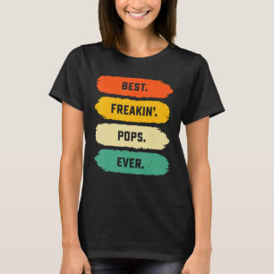 Mens Fathers Day From Family  Best Freakin Pops Ev T-Shirt
